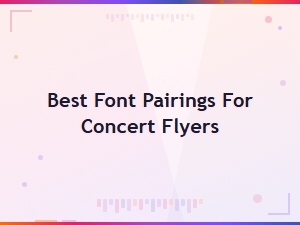 Best Font Pairings for Eye-Catching Concert Flyers