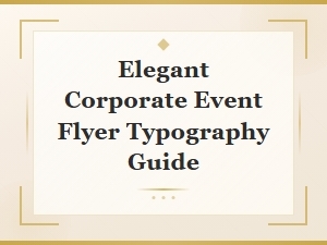 Elegant Corporate Event Flyer Typography Guide and Best Practices
