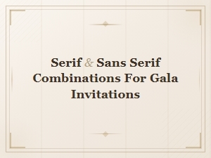 Elegant Serif and Sans Serif Font Pairings for Gala Invitations
