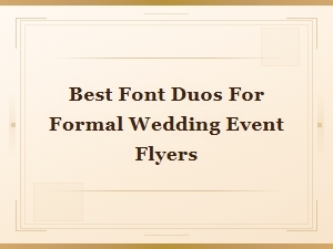 Elegant Font Duos for Formal Wedding Event Flyers