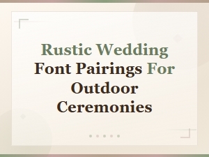 Rustic Wedding Font Pairings for Outdoor Ceremonies Guide